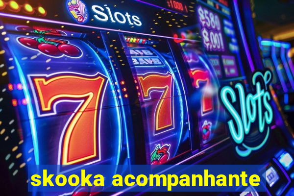 skooka acompanhante